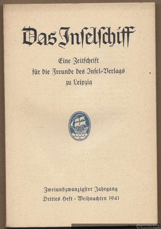  - Das Inselschiff. Weinachten 1941 (= Zeitschrift für die Freunde des Insel-Verlags zu Leipzig. Zweiundzwanzigster Jahrgang, Drittes Heft).