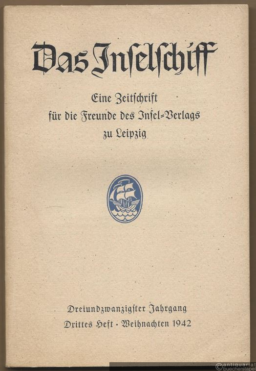  - Das Inselschiff. Weinachten 1942 (= Zeitschrift für die Freunde des Insel-Verlags zu Leipzig. Dreiundzwanzigster Jahrgang, Drittes Heft).