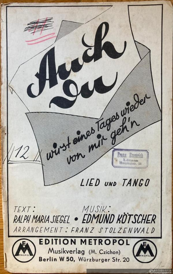  - Auch Du wirst eines Tages wieder von mir gehn! Lied und Tango. Salonorchester. 15 Stimmen.