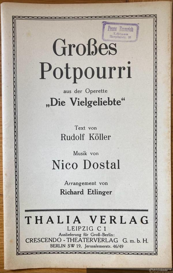  - Großes Potpourri aus der Operette: Die Vielgeliebte. 13 Stimmen.