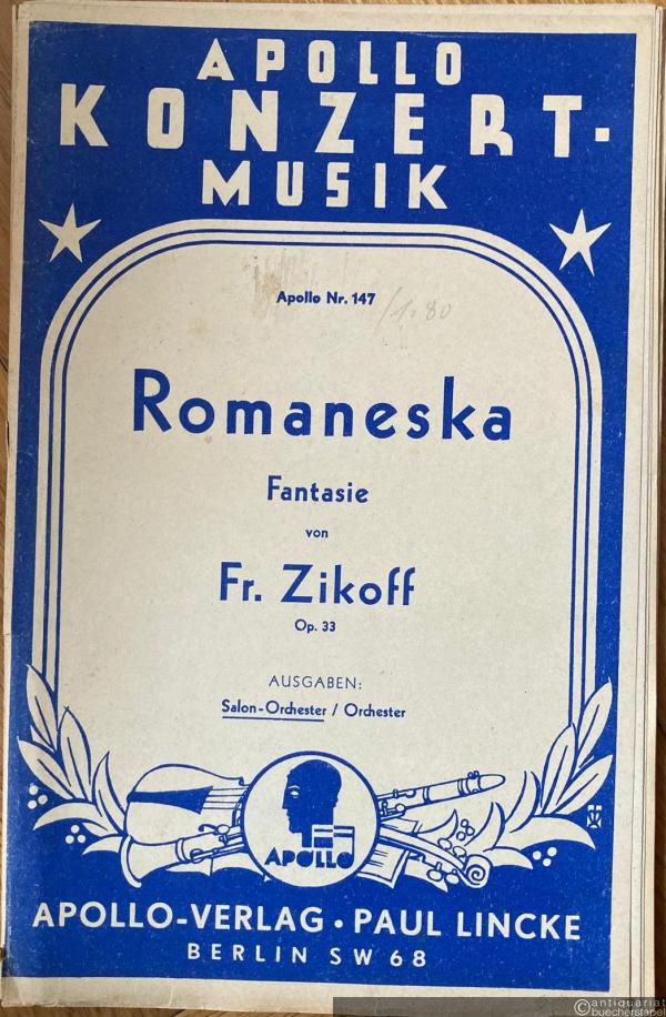  - Romaneska, Op. 33. Fantasie (= Apollo Konzert Musik, Nr. 147). (Salon-)Orchester. 16 Stimmen.