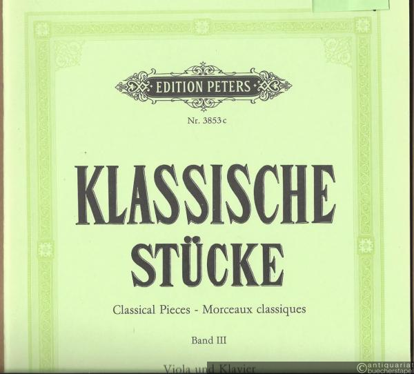  - Klassische Stücke für Viola mit Klavierbegleitung, Band III (= Edition Peters, Nr. 3853c). Viola und Klavier.