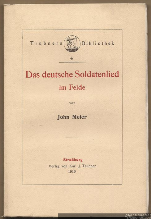  - Das deutsche Soldatenlied im Felde (= Trübners Bibliothek, Band 4).