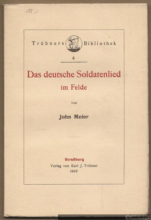  - Das deutsche Soldatenlied im Felde (= Trübners Bibliothek, Band 4).