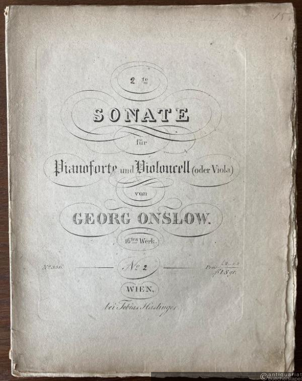  - 2te Sonate für Pianoforte und Violoncell (oder Viola) von Georg Onslow. 16tes Werk, No. 2 (No. 336) [Klavier- und Violastimme, Klavierstimme unvollständig (S. 17-20 fehlen)].