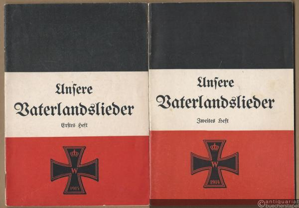  - Unsere Vaterlandslieder zum Mitsingen. Erstes u. zweites Heft.