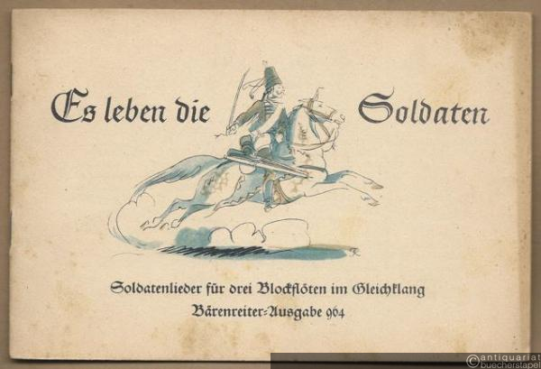  - Es leben die Soldaten. Soldatenlieder für drei Blockflöten im Gleichklang (= Bärenreiter-Ausgabe 964).