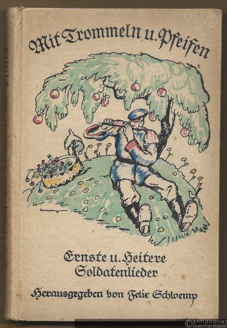  - Mit Trommeln und Pfeifen. Weitere heitere und ernste Soldatenlieder aus alter und neuester Zeit.