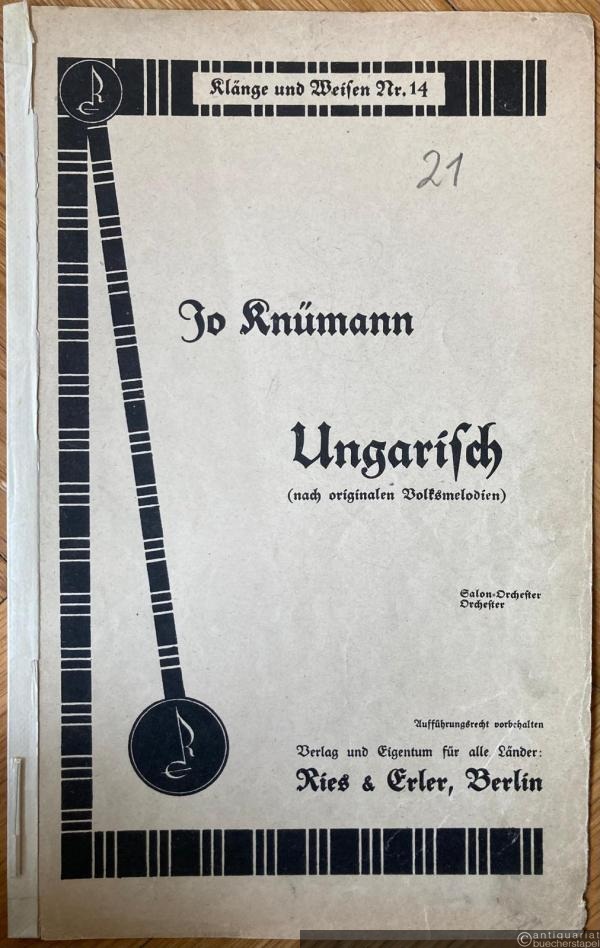  - Ungarisch (nach originalen Volksmelodien) (= Klänge und Weisen, Nr. 14). Salonorchester. 16 Stimmen.