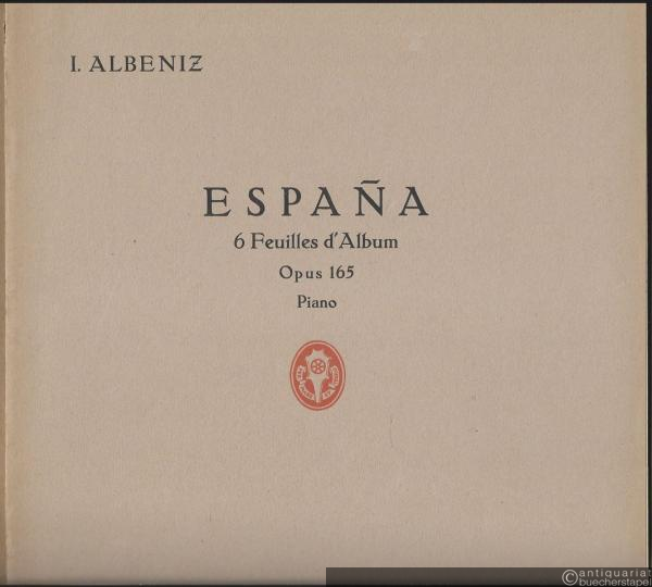  - Espana. 6 Feuilles d'Album pour Piano, Opus 165 (= Edition Schott, No. 1287).