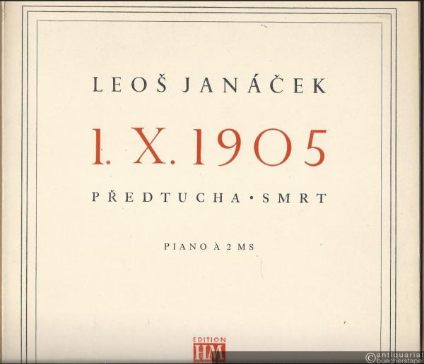  - I. X. 1905 Predtucha, Smrt. Piano a 2 ms (= Edition HM, 339).