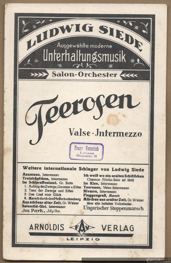  - Teerosen, Op. 213. Valse-Intermezzo (= Arnoldis Salon-Orchester. Sammlung ausgewählter Werke für Konzert und Unterhaltung aus älterer, neuerer und neuester Zeit in erstklassigen Arrangements und Revisionen). 15 Stimmen.