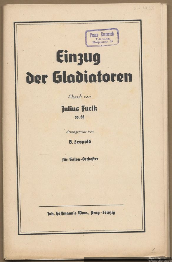  - Einzug der Gladiatoren, Op. 68. Triumph-Marsch. Salonorchester. 17 Stimmen.