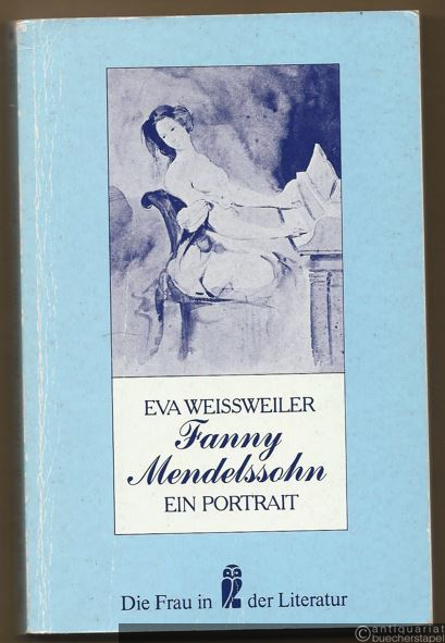  - Fanny Mendelssohn. Ein Portrait in Briefen (= Die Frau in der Literatur).