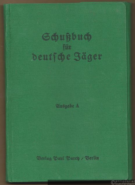  - Schußbuch für deutsche Jäger. Ausgabe A: Für Reviere mit überwiegendem Niederwildbestand.