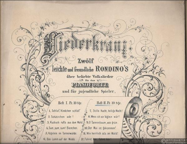  - Liederkranz. Zwölf leichte und freundliche Rondino's über beliebte Volkslieder für das Pianoforte und für jugendliche Spieler componirt von C. T. Brunner, Op. 345, Heft II: Nrn. 7-12.