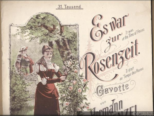  - Es war zur Rosenzeit, Op. 30. Gavotte / It was at the times of roses / Il etait au temps des Roses. Ausgabe für Pianoforte zu zwei Händen.