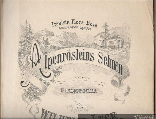  - Alpenrösleins Sehnen für Pianoforte von Wilhelm Lege.