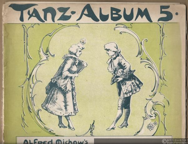  - Tanz-Album 5 (= Alfred Michow's Musikalische Volksbibliothek, Bandausgabe, Band 34).
