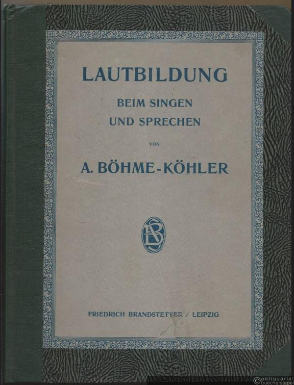  - Lautbildung beim Singen und Sprechen. Ein Leitfaden zum Unterricht in Schulen und für Privatgebrauch.