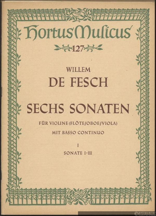  - Sechs Sonaten für Violine (Flöte, Oboe, Viola) mit Basso continuo. Erstes Heft, Nr. I-III (= Hortus Musicus 127. Bärenreiter-Ausgabe 600).
