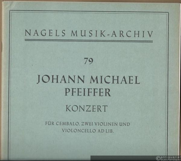  - Konzert für Cembalo, zwei Violinen und Violoncello ad lib. (= Nagels Musik-Archiv, Nr. 79).