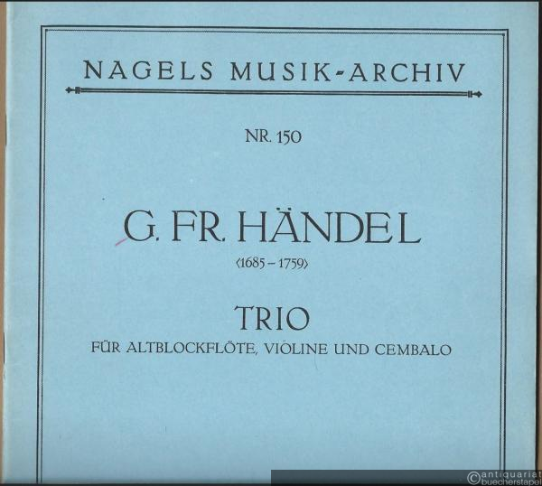  - Trio für Altblockflöte, Violine und Cembalo (= Nagels Musik-Archiv, Nr. 150).