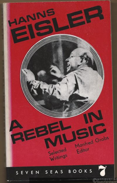  - Hanns Eisler - A Rebel in Music. Selected Writings.