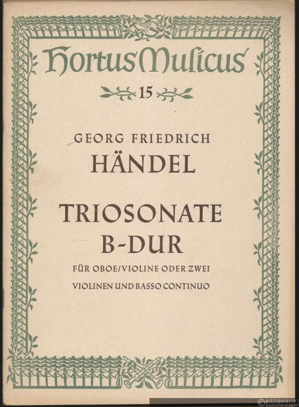  - Triosonate B-Dur für Oboe, Violine (oder 2 Violinen) und Basso continuo (= Hortus Musicus 15. Bärenreiter-Ausgabe, Nr. 929).