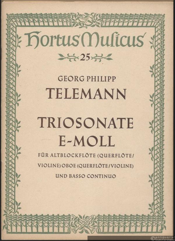  - Triosonate e-Moll für Altblockflöte (Querflöte, Violine), Oboe (Querflöte, Violine) und Basso continuo (= Hortus Musicus 25. Bärenreiter-Ausgabe, Nr. 1441).