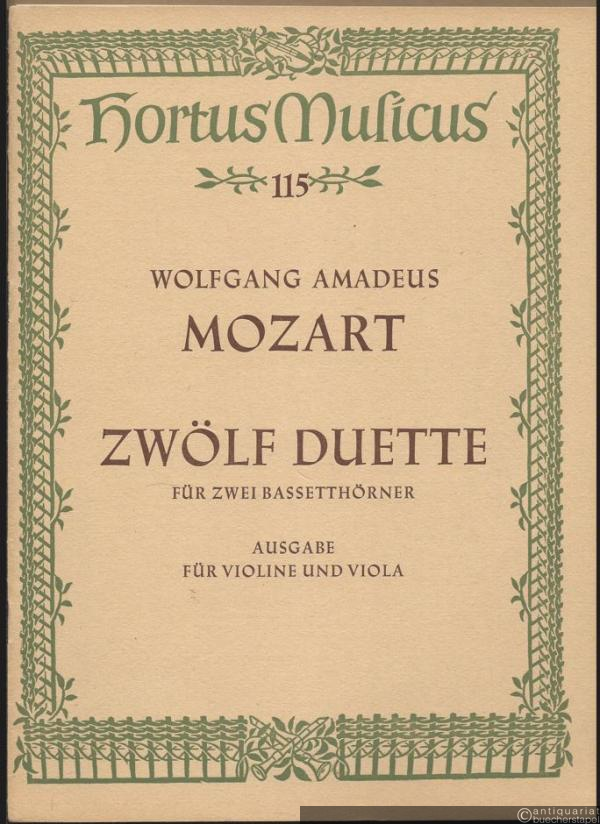  - Zwölf Duette für zwei Bassetthörner [KV 487] (= Hortus Musicus 115). Ausgabe für Violine und Viola.