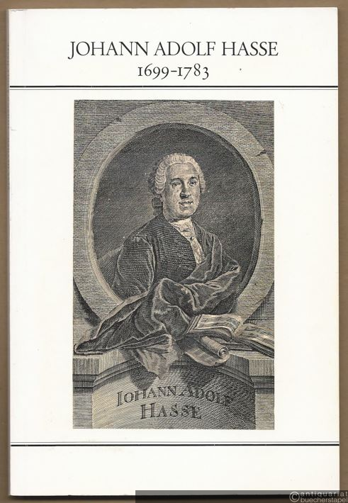  - Der berühmte Musiker Johann Adolf Hasse. Eine unterhaltsame Lebensbeschreibung.