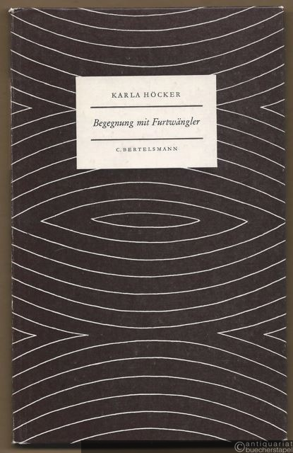  - Begegnung mit Furtwängler. Ein Buch der Erinnerung (= Das kleine Buch 84).
