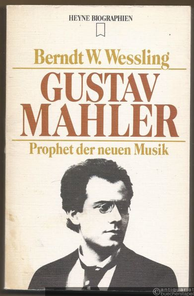  - Gustav Mahler. Prophet der neuen Musik (= Heyne Biographien).
