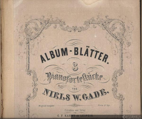  - Album-Blätter. 3 Pianofortestücke von Niels W. Gade. Arrangement für Pianoforte und Violine.