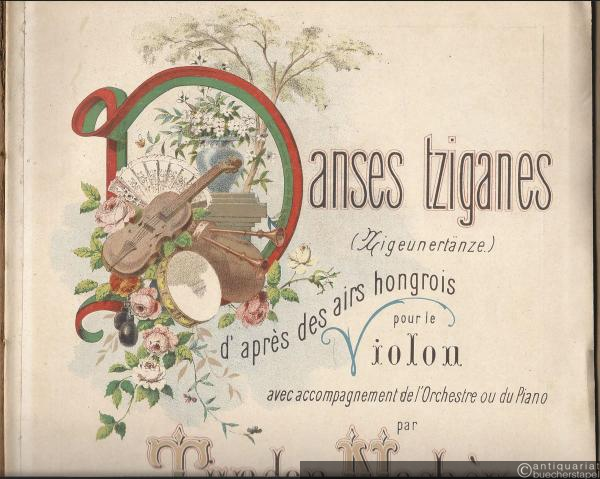  - Danses tziganes (Zigeunertänze) d'apres des airs hongrois pour le Violon avec accompagnement d'orchestre ou du Piano par Tivadar Nachez, Op. 14. Edition avec Piano, Cah. II.