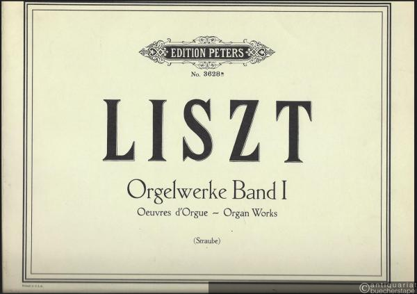  - Orgelwerke / Organ Works / Oeuvres d'Orgue I (= Edition Peters, Nr. 3628a).