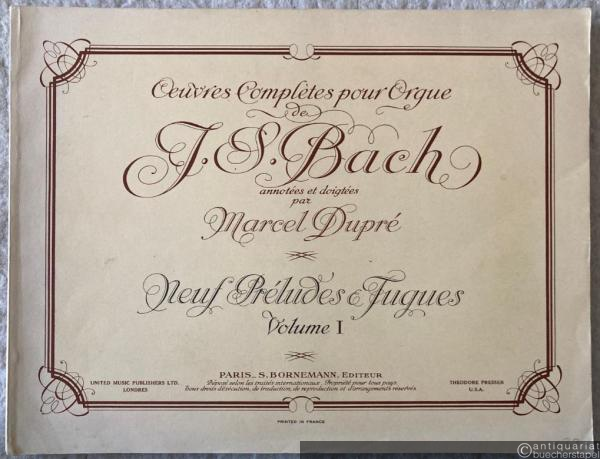  - Neuf Preludes et Fugues (classes par les tonalites de ut a mi mineur) (= Oeuvres Completes pour Orgue de J. S. Bach, Vol. I).