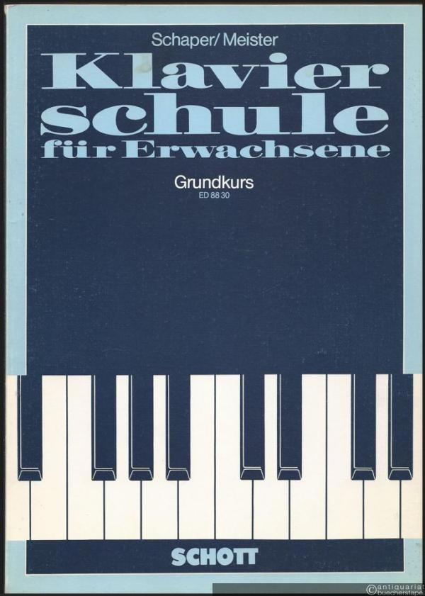  - Klavierschule für Erwachsene. Grundkurs (= Edition Schott 8830).