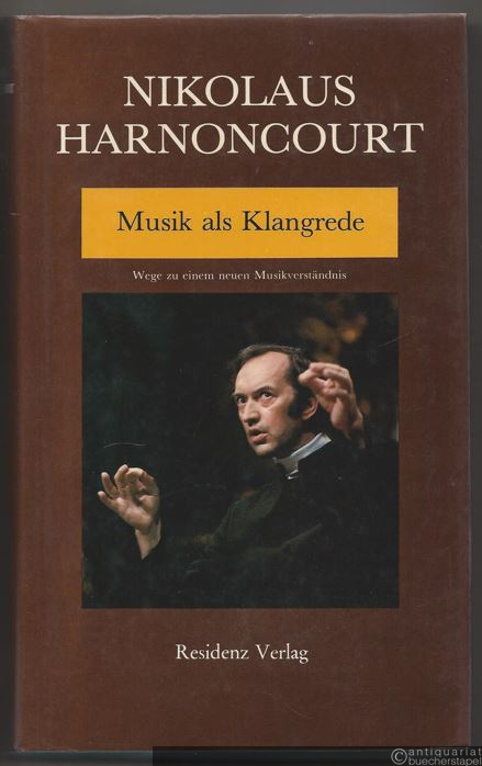  - Musik als Klangrede. Wege zu einem neuen Musikverständnis. Essays und Vorträge.