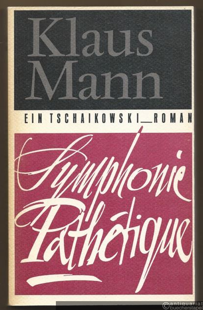  - Symphonie Pathétique. Ein Tschaikowski-Roman.