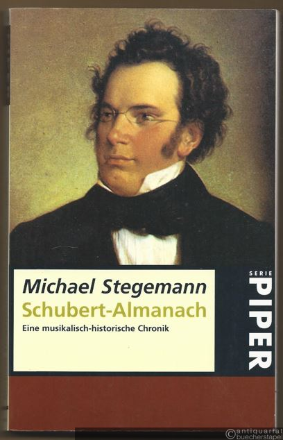  - Schubert-Almanach. Eine musikalisch-historische Chronik (= Serie Piper 2219).