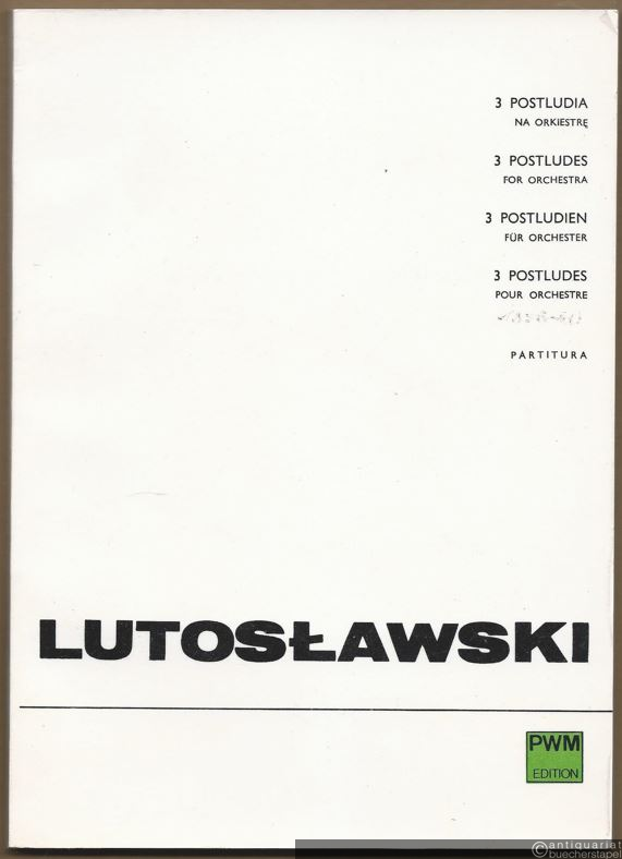  - 3 Postludia na Orkiestre / 3 Postludes for Orchestra / 3 Postludien für Orchester / 3 Postludes pour Orchestre (= PWM Edition 5366). Partitura.