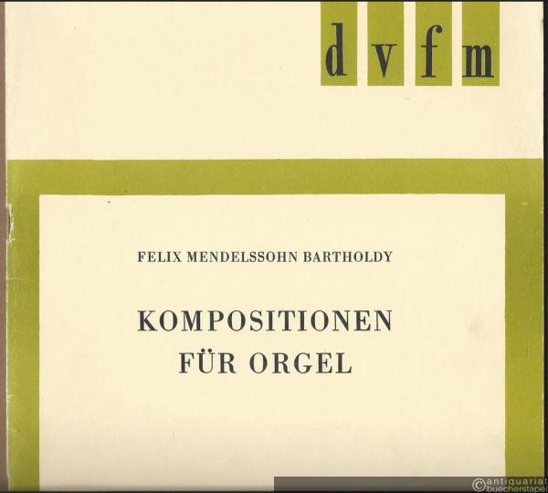  - Kompositionen für Orgel (= DVfM 8010).