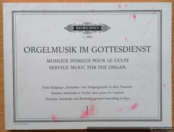  - Orgelmusik im Gottesdienst I / Musique d'orgue pour le culte / Service music for the organ (= Hinrichsen Edition, No. 2006a).
