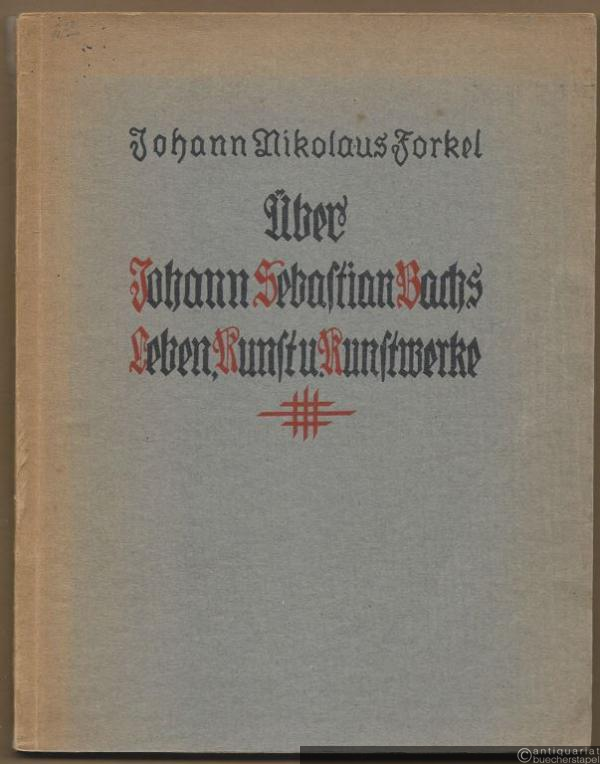  - Ueber Johann Sebastian Bachs Leben, Kunst und Kunstwerke.