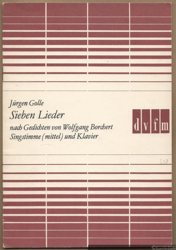  - Sieben Lieder nach Gedichten von Wolfgang Borchert für eine Singstimme (mittel) und Klavier (= DVfM 9038).