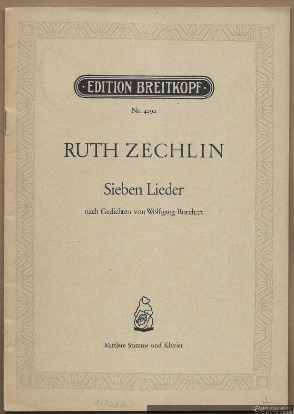  - Sieben Lieder nach Gedichten von Wolfgang Borchert für mittlere Stimme und Klavier (= Edition Breitkopf, Nr. 4092).