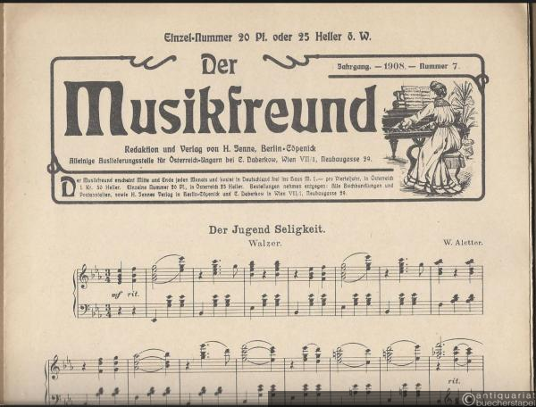  - Der Jugend Seligkeit. Walzer / Die Bachstelze, Op. 107. Idylle (= Der Musikfreund. Jahrgang 1908, Nummer 7).