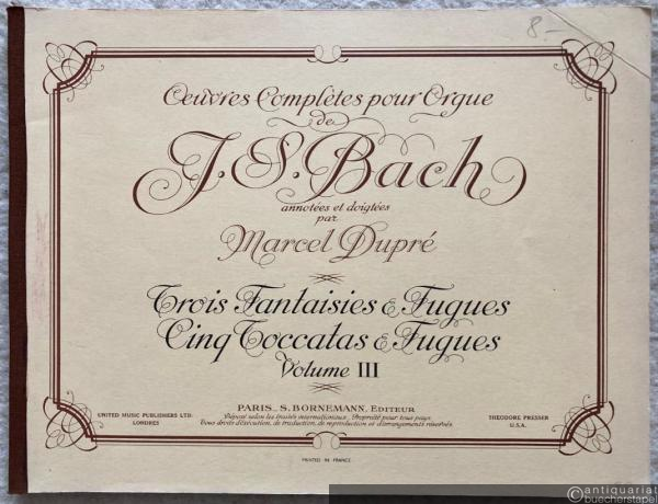  - Trois Fantaisies et Fugues. Cinq Toccatas et Fugues (= Oeuvres Completes pour Orgue de J. S. Bach, Vol. III).